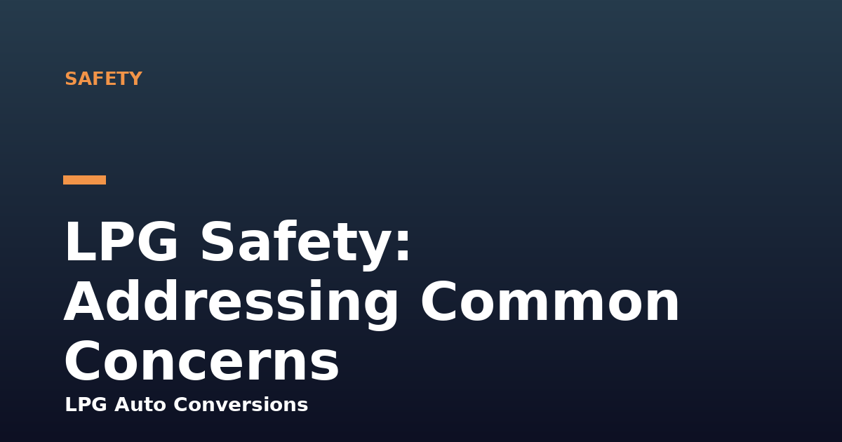 LPG Safety: Addressing Common Concerns